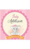 Baby Addison A Simple Book of Firsts: First Year Baby Book a Perfect Keepsake Gift for All Your Precious First Year Memories