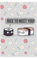 Rice to meet you!