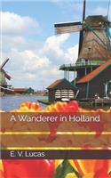 A Wanderer in Holland