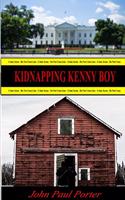 Kidnapping Kenny Boy