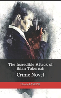The Incredible Attack of Agent Tabernak: Spy Novel - Volume 2
