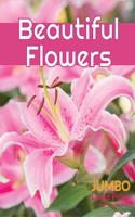 Beautiful FlowersJUMBO Large Print Adult Coloring Book
