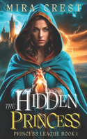 The Hidden Princess: Princess League Book One(Princess League)
