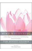 Mind Whispering: A New Map to Freedom from Self-Defeating Emotional Habits