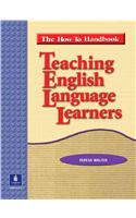 Teaching English Language Learners:  The How To Handbook