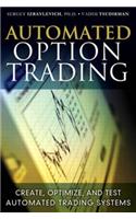 Automated Option Trading: Create, Optimize, and Test Automated Trading Systems