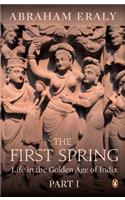 The First Spring Part 1: Life In The Golden Age Of India