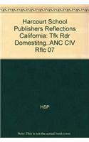 Harcourt School Publishers Reflections: Tfk Rdr Domestitng..ANC CIV Rflc 07