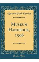 Museum Handbook, 1996 (Classic Reprint)