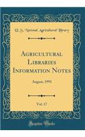 Agricultural Libraries Information Notes, Vol. 17: August, 1991 (Classic Reprint): August, 1991 (Classic Reprint)