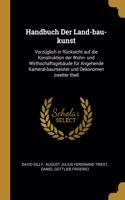 Handbuch Der Land-bau-kunst