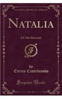 Natalia: Ed Altri Racconti (Classic Reprint)