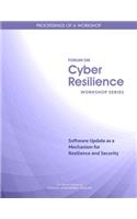 Software Update as a Mechanism for Resilience and Security: Proceedings of a Workshop
