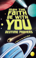 May the Faith Be with You: Bedtime Prayers
