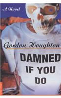 Damned If You Do