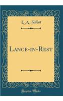 Lance-in-Rest (Classic Reprint)