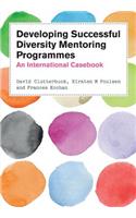 Developing Successful Diversity Mentoring Programmes: An International Casebook