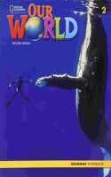 Our World 2: Grammar Workbook