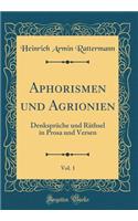 Aphorismen Und Agrionien, Vol. 1