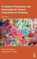 Guide to Practicum and Internship for School Counselors-in-Training