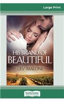 His Brand of Beautiful (16pt Large Print Edition)