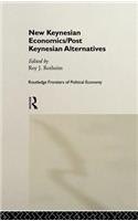 New Keynesian Economics / Post Keynesian Alternatives