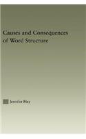 Causes and Consequences of Word Structure