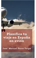 Planifica tu viaje en España en Avión