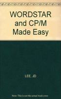 WORDSTAR and CP/M Made Easy