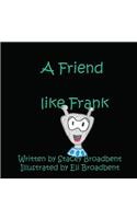 A Friend Like Frank