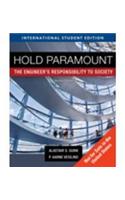 Hold Paramount: The Engineer's Responsibility to Society: The Engineer's Responsibility to Society