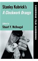 Stanley Kubrick's A Clockwork Orange: (Cambridge Film Handbooks)