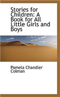 Stories for Children: A Book for All Little Girls and Boys