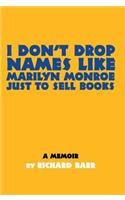 I Don't Drop Names Like Marilyn Monroe Just to Sell Books