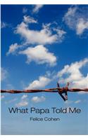 What Papa Told Me