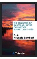The Registers of Banstead, in the County of Surrey, 1547-1789