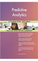 Predictive Analytics A Complete Guide - 2019 Edition