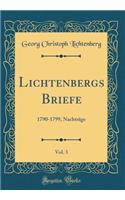Lichtenbergs Briefe, Vol. 3: 1790-1799, Nachträge (Classic Reprint)