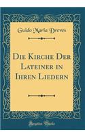 Die Kirche Der Lateiner in Ihren Liedern (Classic Reprint)