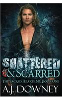 Shattered & Scarred