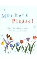 Mothers Please!: One Hundred Poems for Every Mother
