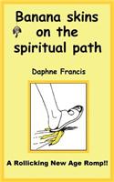 Banana Skins on the Spiritual Path