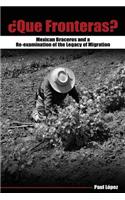 Que Fronteras?: Mexican Braceros and a Re-examination of the Legacy of Migration
