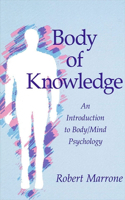 Body of Knowledge: An Introduction to Body/Mind Psychology(SUNY series in Transpersonal and Humanistic Psychology)