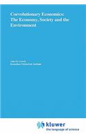 Coevolutionary Economics: The Economy, Society and the Environment