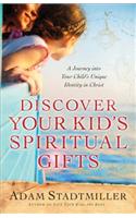 Discover Your Kid's Spiritual Gifts