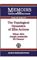 The Topological Dynamics of Ellis Actions: (Memoirs of the American Mathematical Society)