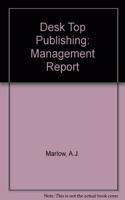 Desk Top Publishing: Management Report