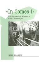 In Comes I