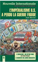 Nouvelle Internationale 6: L'impérialisme US a perdu la Guerre Froide: (6 Nouvelle Internationale)